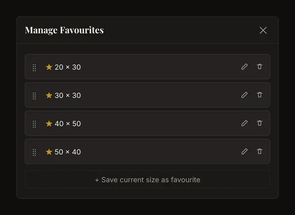 Favourite-size management dialog with four saved sizes and controls to rename, delete and reorder them